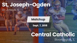 Matchup: St. Joseph-Ogden vs. Central Catholic  2018