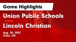 Union Public Schools vs Lincoln Christian  Game Highlights - Aug. 20, 2022