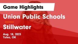 Union Public Schools vs Stillwater  Game Highlights - Aug. 18, 2023