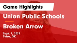 Union Public Schools vs Broken Arrow  Game Highlights - Sept. 7, 2023