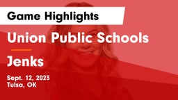 Union Public Schools vs Jenks  Game Highlights - Sept. 12, 2023