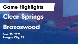 Clear Springs  vs Brazoswood  Game Highlights - Jan. 25, 2023