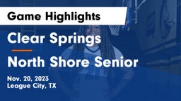 Clear Springs  vs North Shore Senior  Game Highlights - Nov. 20, 2023