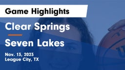 Clear Springs  vs Seven Lakes  Game Highlights - Nov. 13, 2023