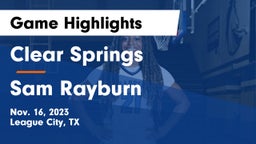 Clear Springs  vs Sam Rayburn  Game Highlights - Nov. 16, 2023
