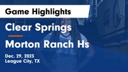Clear Springs  vs Morton Ranch Hs  Game Highlights - Dec. 29, 2023