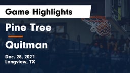 Pine Tree  vs Quitman  Game Highlights - Dec. 28, 2021