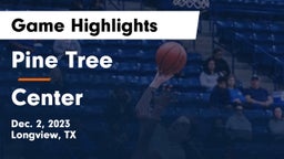 Pine Tree  vs Center  Game Highlights - Dec. 2, 2023