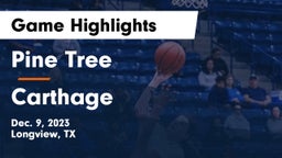 Pine Tree  vs Carthage  Game Highlights - Dec. 9, 2023