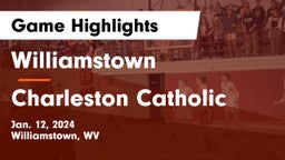 Williamstown  vs Charleston Catholic  Game Highlights - Jan. 12, 2024