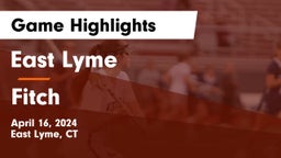 East Lyme  vs Fitch  Game Highlights - April 16, 2024