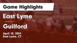 East Lyme  vs Guilford  Game Highlights - April 18, 2024