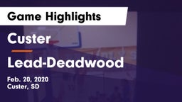 Custer  vs Lead-Deadwood  Game Highlights - Feb. 20, 2020