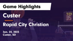 Custer  vs Rapid City Christian  Game Highlights - Jan. 24, 2023