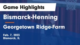 Bismarck-Henning  vs Georgetown Ridge-Farm Game Highlights - Feb. 7, 2023