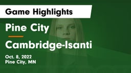 Pine City  vs Cambridge-Isanti  Game Highlights - Oct. 8, 2022