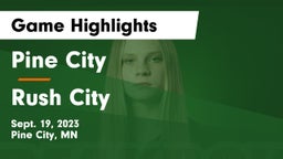 Pine City  vs Rush City  Game Highlights - Sept. 19, 2023