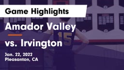 Amador Valley  vs vs. Irvington Game Highlights - Jan. 22, 2022