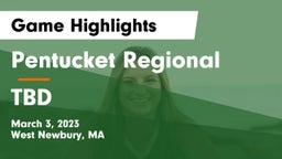 Pentucket Regional  vs TBD Game Highlights - March 3, 2023