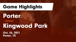Porter  vs Kingwood Park  Game Highlights - Oct. 26, 2021