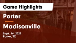 Porter  vs Madisonville  Game Highlights - Sept. 16, 2022
