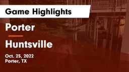 Porter  vs Huntsville  Game Highlights - Oct. 25, 2022