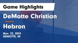 DeMotte Christian  vs Hebron  Game Highlights - Nov. 22, 2023