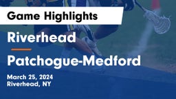 Riverhead  vs Patchogue-Medford  Game Highlights - March 25, 2024
