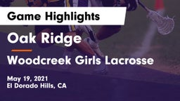 Oak Ridge  vs Woodcreek Girls Lacrosse Game Highlights - May 19, 2021