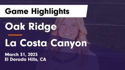 Oak Ridge  vs La Costa Canyon  Game Highlights - March 31, 2023