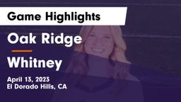 Oak Ridge  vs Whitney  Game Highlights - April 13, 2023