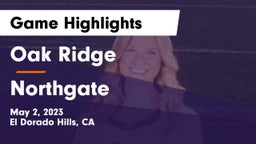 Oak Ridge  vs Northgate  Game Highlights - May 2, 2023