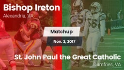 Matchup: Bishop Ireton High vs.  St. John Paul the Great Catholic  2017