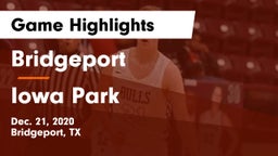 Bridgeport  vs Iowa Park  Game Highlights - Dec. 21, 2020