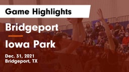 Bridgeport  vs Iowa Park  Game Highlights - Dec. 31, 2021