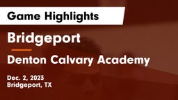 Bridgeport  vs Denton Calvary Academy Game Highlights - Dec. 2, 2023