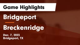 Bridgeport  vs Breckenridge  Game Highlights - Dec. 7, 2023