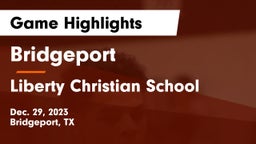 Bridgeport  vs Liberty Christian School  Game Highlights - Dec. 29, 2023