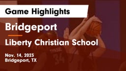Bridgeport  vs Liberty Christian School  Game Highlights - Nov. 14, 2023