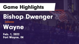 Bishop Dwenger  vs Wayne  Game Highlights - Feb. 1, 2022
