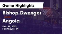 Bishop Dwenger  vs Angola  Game Highlights - Feb. 28, 2023