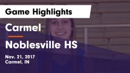 Carmel  vs Noblesville HS Game Highlights - Nov. 21, 2017
