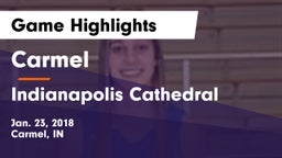 Carmel  vs Indianapolis Cathedral  Game Highlights - Jan. 23, 2018