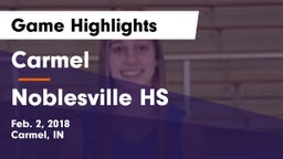 Carmel  vs Noblesville HS Game Highlights - Feb. 2, 2018