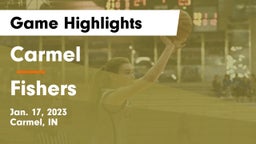 Carmel  vs Fishers  Game Highlights - Jan. 17, 2023