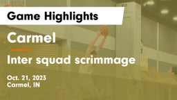 Carmel  vs Inter squad scrimmage Game Highlights - Oct. 21, 2023