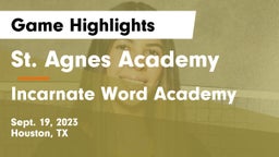 St. Agnes Academy  vs Incarnate Word Academy  Game Highlights - Sept. 19, 2023