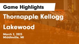 Thornapple Kellogg  vs Lakewood  Game Highlights - March 2, 2023