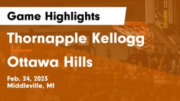 Thornapple Kellogg  vs Ottawa Hills  Game Highlights - Feb. 24, 2023