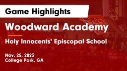 Woodward Academy vs Holy Innocents' Episcopal School Game Highlights - Nov. 25, 2023